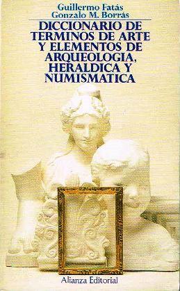 Seller image for Diccionario de trminos de arte y elementos de arqueologa, herldica y numismtica for sale by LIBRERA LAS HOJAS