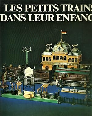 Image du vendeur pour Les petits trains dans leurs enfance mis en vente par Librairie Ancienne Dornier