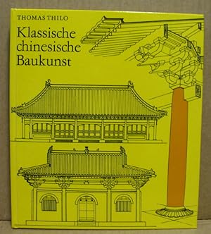 Seller image for Klassische chinesische Baukunst. Strukturprinzipien und soziale Funktion. for sale by Nicoline Thieme