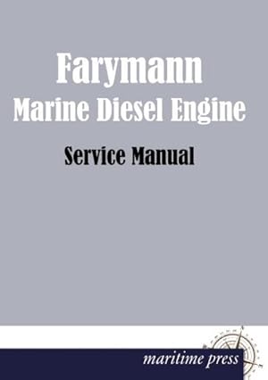 Seller image for FARYMANN MARINE DIESEL ENGINE : Service Manual for sale by AHA-BUCH GmbH