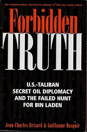 Bild des Verkufers fr Forbidden Truth: U.S.-Taliban Secret Oil Diplomacy, Saudi Arabia and the Failed Search for bin Laden zum Verkauf von Warren Hahn