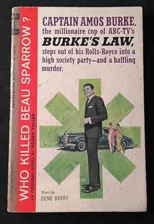 Image du vendeur pour Who Killed Beau Sparrow?; Captain Amos Burke, the millionaire cop of ABC-TV's Burke's Law steps out of his Rolls-Royce intoa high society party - and a baffling murder (SIGNED BY GENE BARRY) mis en vente par Back in Time Rare Books, ABAA, FABA