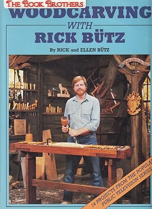 Seller image for Woodcarving With Rick Butz: 14 Projects From the Popular Public Television Series for sale by THE BOOK BROTHERS