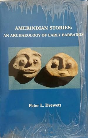 Immagine del venditore per Amerindian Stories: An Archaeology of Early Barbados venduto da The Book Place