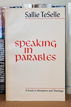 Immagine del venditore per Speaking in Parables: A Study in Metaphor and Theology venduto da Beaver Bridge Books