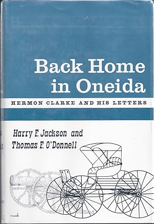 Seller image for Back Home In Oneida Hermon Clarke And His Letters for sale by Willis Monie-Books, ABAA