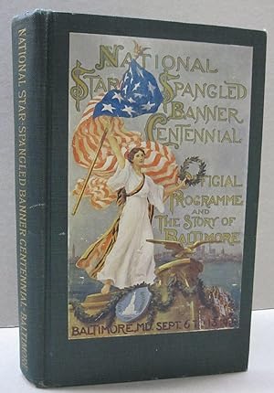 Seller image for National Star-Spangled Banner Centennial. Official Programme and the Story of Baltimore; Baltimore, Maryland September 6 to 13 1914. Part one: Official Programme and Part Two: The Story of Baltimore for sale by Midway Book Store (ABAA)