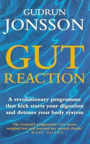 Seller image for Gut Reaction: A day-by-day programme for choosing and combining foods for better health and easy weight loss: A Revolutionary Programme That Detoxes Your Body System (Positive health) for sale by M.Roberts - Books And ??????