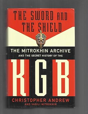 Imagen del vendedor de THE SWORD AND THE SHIELD: The Mitrokhin Archive And The Secret History Of The KGB. a la venta por Chris Fessler, Bookseller