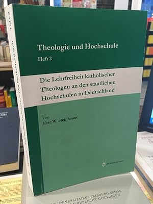 Die Lehrfreiheit katholischer Theologen an den staatlichen Hochschulen in Deutschland.