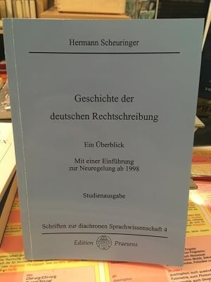 Geschichte der deutschen Rechtschreibung. Ein Überblick. Mit einer Einführung zur Neuregelung ab ...