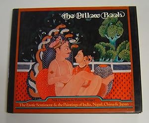 Seller image for The Pillow Book: The Erotic Sentiment and the Paintings of Indian, Nepal, China, and Japan for sale by Page 1 Books - Special Collection Room