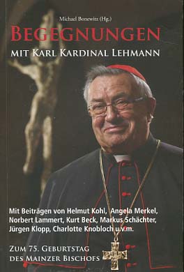 Seller image for Begegnungen mit Karl Kardinal Lehmann : zum 75. Geburtstag des Mainzer Bischofs. hrsg. von Michael Bonewitz. [[Mit Beitr. von Helmut Kohl .] Person(en) Bonewitz, Michael (Herausgeber) Lehmann, Karl (Gefeierter) Kohl, Helmut (Mitwirkender) Merkel, Angela (Mitwirkender) Lammert, Norbert (Mitwirkender) Beck, Kurt (Mitwirkender) Schchter, Markus (Mitwirkender) Klopp, Jrgen (Mitwirkender) Knobloch, Charlotte (Mitwirkender) ] for sale by Versandantiquariat Ottomar Khler