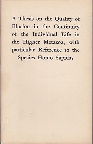 A Thesis on the Quality of Illusion in the Continuity of the Individual Life in the Higher Metazo...