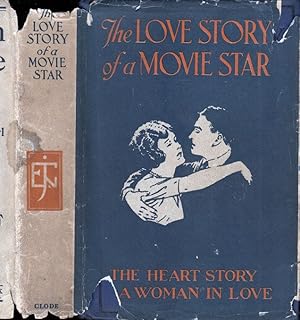 Image du vendeur pour The Love Story of a Movie Star, The Heart Story of a Woman in Love mis en vente par Babylon Revisited Rare Books