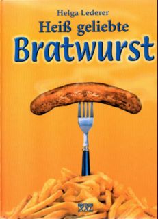 Bild des Verkufers fr Hei geliebte Bratwurst. zum Verkauf von Leonardu