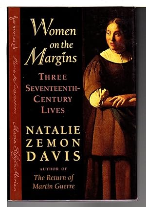 WOMEN ON THE MARGINS: THREE SEVENTEENTH CENTURY LIVES.