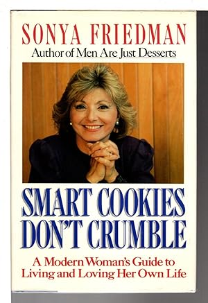 Bild des Verkufers fr SMART COOKIES DON'T CRUMBLE: A Modern Woman's Guide to Living and Loving Her Own Life. zum Verkauf von Bookfever, IOBA  (Volk & Iiams)