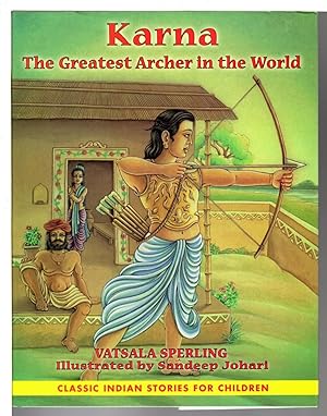 Seller image for KARNA: The Greatest Archer in the World. for sale by Bookfever, IOBA  (Volk & Iiams)