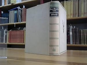Imagen del vendedor de Das Buch vom deutschen Wald : Ein Fhrer zu Heimatliebe u. Heimatschutz. Carl W. Neumann a la venta por BuchKaffee Vividus e.K.