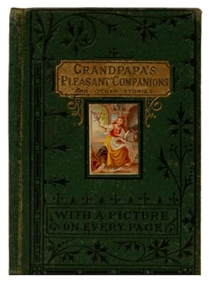 Grandpapa's Pleasant Companions and Other Stories