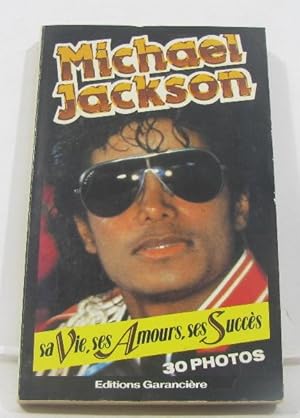 Image du vendeur pour Michael Jackson : sa vie ses amours ses succs mis en vente par crealivres