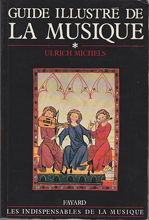 Immagine del venditore per Guide illustr de la musique : vol. 1 / Ulrich Michels ; ralisation graphique de Gunther Vogel ; traduit de l'allemand par Jean Gribenski et Gilles Lothaud ; avec le concours de Michle Dujany . [et al.] / Collection Les Indispensables de la musique venduto da Bcher bei den 7 Bergen