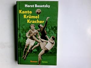 Bild des Verkufers fr Kante, Krmel, Kracher : Roman. Horst Bosetzky zum Verkauf von Antiquariat Buchhandel Daniel Viertel