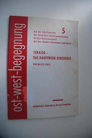 Bild des Verkufers fr Tokaido - das Hauptwerk Hiroshiges. Walter Exner / Ost-West-Begegnung; Schrift 5 zum Verkauf von Antiquariat Biebusch