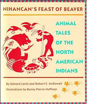 Seller image for Nihancan's Feast of Beaver: Animal Tales of the North American Indians for sale by Booklover Oxford