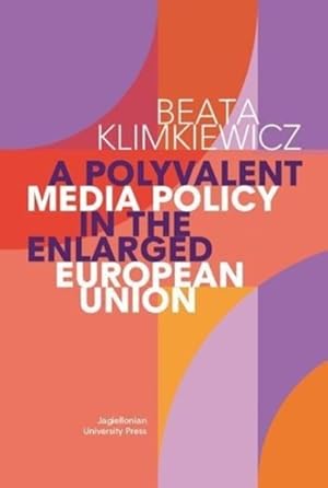 Seller image for Polyvalent Media Policy in the Enlarged European Union for sale by GreatBookPrices