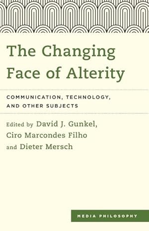 Seller image for Changing Face of Alterity : Communication, Technology, and Other Subjects for sale by GreatBookPrices