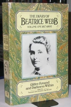 Seller image for The Diary of Beatrice Webb: Volume I (one): 1873 - 1892. Glitter Around and Darkness Within for sale by Nessa Books