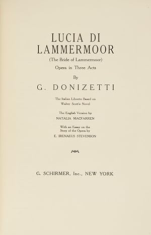 Immagine del venditore per Lucia di Lammermoor (The Bride of Lammermoor) Opera in Three Acts . The Italian Libretto Based on Walter Scott's Novel The English Version by Natalia MacFarren With an Essay on the Story of the Opera by E. Irenaeus Stevenson. [Piano-vocal score] venduto da J & J LUBRANO MUSIC ANTIQUARIANS LLC