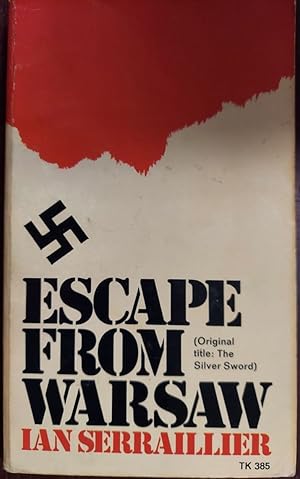 Seller image for Escape from Warsaw (Original Title 'The Silver Sword') for sale by The Book House, Inc.  - St. Louis