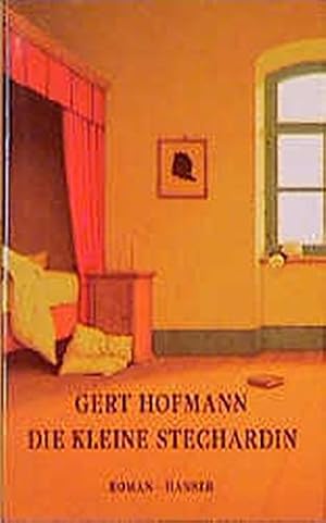 Die kleine Stechardin : Roman. Gert Hofmann