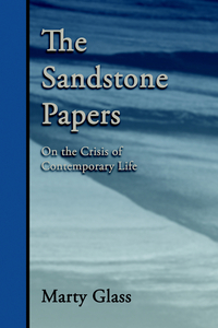 Bild des Verkufers fr THE SANDSTONE PAPERS: ON THE CRISIS OF CONTEMPORARY LIFE zum Verkauf von By The Way Books