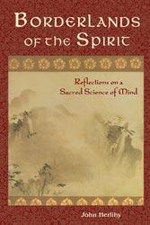 Seller image for BORDERLANDS OF THE SPIRIT: REFLECTIONS ON A SACRED SCIENCE OF MIND for sale by By The Way Books