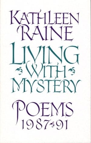 LIVING WITH MYSTERY:: Poems 1987 / 92