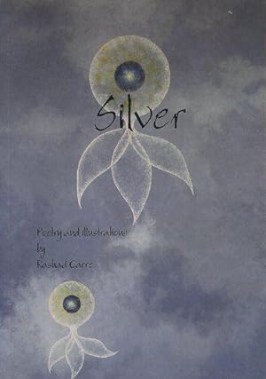 Seller image for SILVER: Poetry and Illustrations for sale by By The Way Books