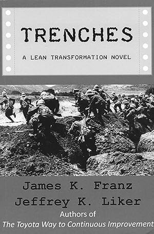 Imagen del vendedor de Trenches - A Lean Transformation Novel; a real world look at deploying the Improvement Kata into your organization a la venta por Waysidebooks