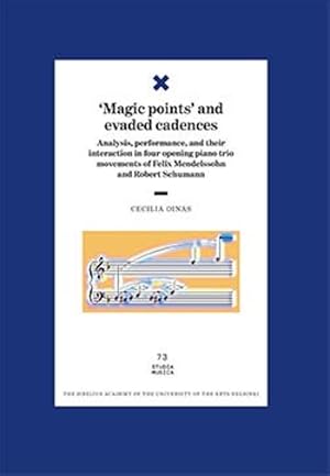 Bild des Verkufers fr Magic points  and evaded cadences. Analysis, performance, and their interaction in four opening piano trio movements of Felix Mendelssohn and Robert Schumann. Studia Musica 73 zum Verkauf von Ruslania