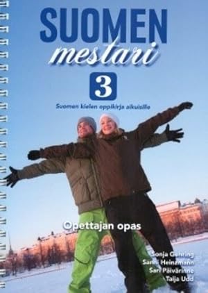 Suomen mestari 3. Suomen kielen oppikirja aikuisille: Teacher's Guide, in Finnish
