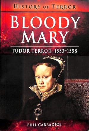 Bild des Verkufers fr Bloody Mary : Tudor Terror, 1553-1558 zum Verkauf von GreatBookPrices