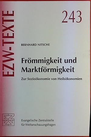 Bild des Verkufers fr EZW-Texte 243. Evangelische Zentralstelle fr Weltanschauungsfragen. Frmmigkeit und Marktfrmigkeit. Zur Soziokonomie von Heilskonomien. zum Verkauf von biblion2