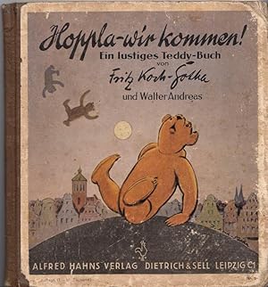 Hoppla - wir kommen! Ein lustiges Teddy-Buch. 1. Auflage (1.-16. Tausend).