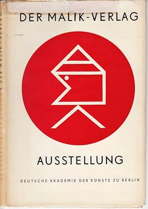 Der Malik-Verlag 1916-1947. Ausstellungskatalog Deutsche Akademie der Künste.