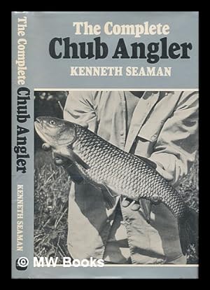 Imagen del vendedor de The complete chub angler / by Kenneth Seaman a la venta por MW Books Ltd.