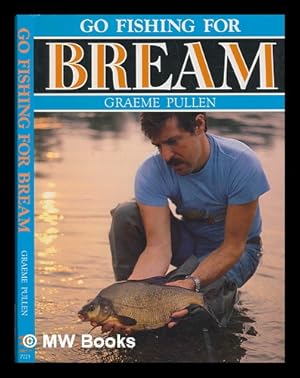 Bild des Verkufers fr Go fishing for bream / Graeme Pullen zum Verkauf von MW Books Ltd.