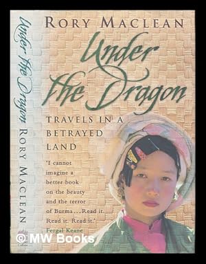 Seller image for Under the dragon : travels in a betrayed land for sale by MW Books Ltd.